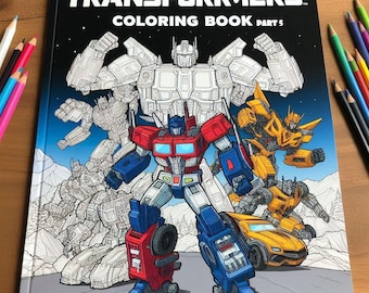 May include: A Transformers coloring book cover featuring Optimus Prime, Bumblebee, and other robots in black and white line art. The cover is black with the title "Transformers Coloring Book Part 5" in white text.