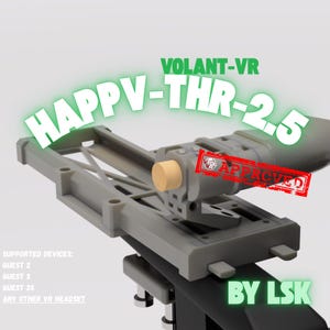 May include: A gray VR headset accessory with the text "HAPPY-THR-2.5" in a glowing green font. The accessory is labeled "VOLANT-VR" and "APPROVED". The supported devices are listed as Quest 2, Quest 3, Quest 35, and any other VR headset. The accessory is made "BY LSK".