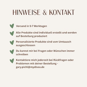 May include: A light beige informational sign with dark brown text titled HINWEISE & KONTAKT. It features five green heart-shaped bullet points followed by German text regarding shipping, custom production, returns, and contact information for gary.pichl@mydisea.de.