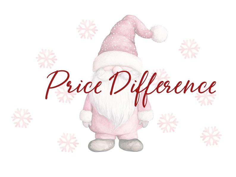 May include: Watercolor illustration of a pink gnome wearing a matching hat and suit, with a white beard and mittens. The text "Price Difference" is written in red cursive. Pink snowflakes are scattered around the gnome.