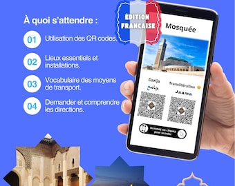 May include: A blue and white illustration of a mosque with the text "Mosquée" in French. The image is on a smartphone screen with a QR code and the text "Darija" and "Translitération" in French. The text "Scannez ou cliquez pour écouter" in French is at the bottom of the screen. The image is part of a larger graphic with the text "Explorons le Maroc" in French and "Edition Française" in French. The text "Darija marocaine" and "Votre clé pour le Grand Maghre" in French is at the top of the graphic.
