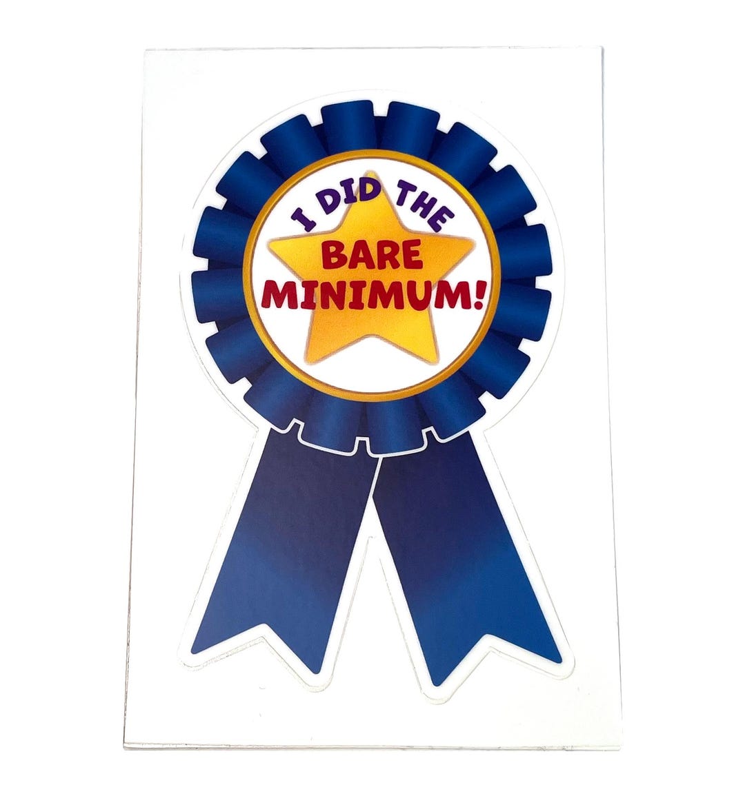 I Did the Bare Minimum - Funny Ribbon Achievement Sticker – Official ...