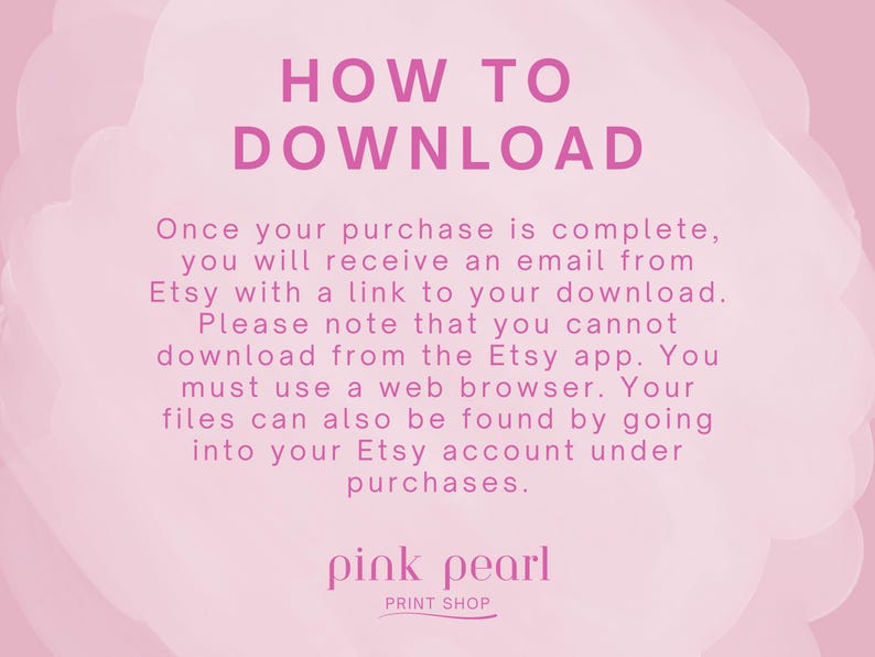 May include: Pink background with the text "HOW TO DOWNLOAD" in a bold, pink font. The text explains how to download files after purchase, including using a web browser instead of the Etsy app. The Pink Pearl Print Shop logo is at the bottom.