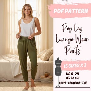 May include: A woman wearing a white tank top and olive green peg leg lounge wear pants. The image includes text that reads "PDF PATTERN Peg Leg Lounge Wear Pants" and size information for US sizes 0-28.