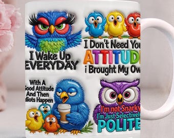 Inflated  Sarcastic Birds Funny Mug Wrap PNG, 3d Sassy quotes, 11oz & 15 oz Snarky Mug Template