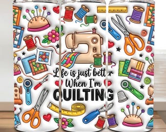 Inflated Life is better when i'm Quilting Tumbler Wrap PNG, 20oz Crafts Sublimation PNG, Sewing Design