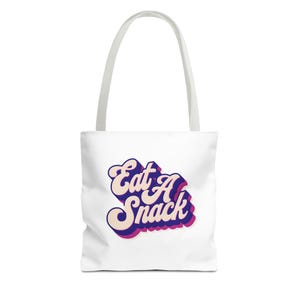 Playful Eat A Snack Tote Bag, Fun Grocery Bag, Reusable Shopping Bag, Gifts for Foodies, Cute Everyday Bag