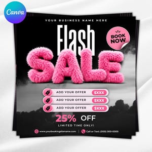 May include: A square promotional flyer featuring the text FLASH SALE in large, fuzzy pink letters against a black background. It includes a pink circular sticker that says BOOK NOW, three customizable offer bars, 25% OFF, and contact details.