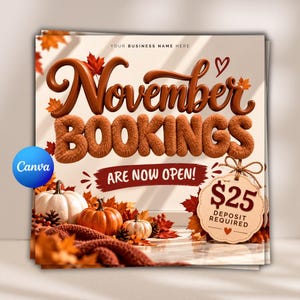 May include: A square promotional graphic featuring the text November BOOKINGS ARE NOW OPEN! with a $25 DEPOSIT REQUIRED tag. The design includes brown 3D lettering, orange pumpkins, autumn leaves, and a cozy knit texture.