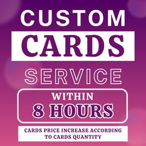 Könnte beinhalten: Grafik mit weißem Text auf einem violetten Farbverlauf: "CUSTOM CARDS SERVICE WITHIN 8 HOURS". Der Text "CARDS PRICE INCREASE ACCORDING TO CARDS QUANTITY" befindet sich am unteren Rand des Bildes.