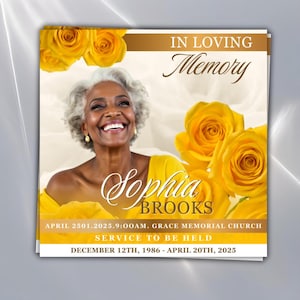 May include: A memorial card featuring a smiling woman, yellow roses, and the text "IN LOVING Memory." The card includes the name "Sophia Brooks" and service details: April 2501, 2025, 9:00 AM, Grace Memorial Church, and December 12, 1986 - April 20, 2025.