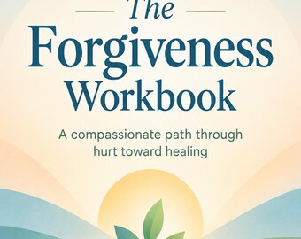 May include: The Forgiveness Workbook: A compassionate path through hurt toward healing by Dr. Valinda Harlan LMHC, Relationship Specialist. The cover features a green plant sprout on a path through rolling hills under a yellow sun.