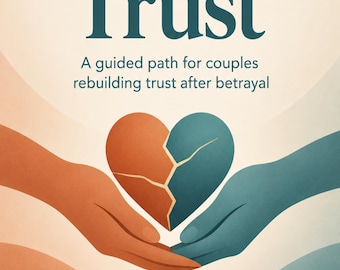 Repairing Trust- A guide for betrayal recovery