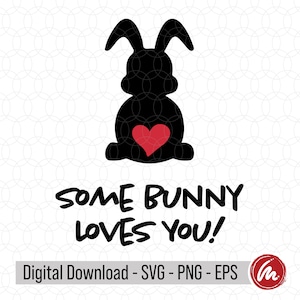 Some Bunny Loves You - Version 1 - SVG, EPS, PNG