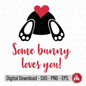 Some Bunny Loves You - Version 2 - SVG, EPS, PNG