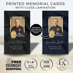 May include: Printed memorial cards with gloss lamination. The cards feature a photo, badge, and American flag. The text includes names, dates, and the option to add an image of the badge. The cards are 3" x 5" and full color.