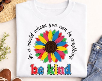 Camiseta "En un mundo donde puedes ser cualquier cosa", camiseta motivacional inspiradora.
