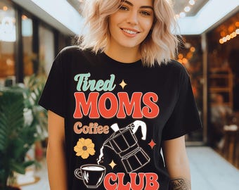 Camiseta del Club de Café para Mamás Cansadas / Camiseta Divertida sobre la Vida de Mamá