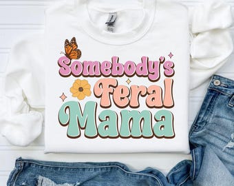 Camiseta "Somebody's Feral Mama", camiseta divertida para mamás, regalo para el Día de la Madre