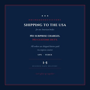 May include: A dark blue informational graphic with a thin red border. The text reads: DRUNKMONKEYSSTORE, SHIPPING TO THE USA, for our American brides, NO SURPRISE CHARGES, NO CUSTOMS DUTY, All orders are shipped duties paid via express courier, UPS, FEDEX, 1-5 BUSINESS DAYS DELIVERY, Let's glow up together.