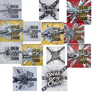 May include: A collage of images featuring the text "Break Every Chain" in a variety of styles and colours. The text is overlaid on images of broken chains.