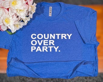 Country Over Party Shirt, Anti Fascist tee, Anti Trump Protest Shirt, Liberal Rally Shirt & V-Neck, Freedom Tee, Social Activist Shirt