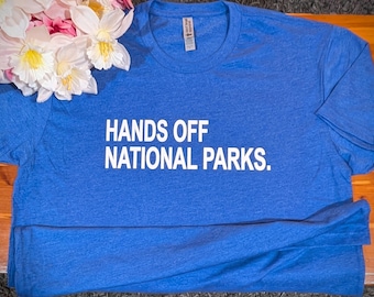 Hands Off National Parks Shirt, Subtle Democrat T-shirt, Anti Trump Shirt, Hands Off Protest Shirt, Liberal Rally Shirt, Save Public Lands