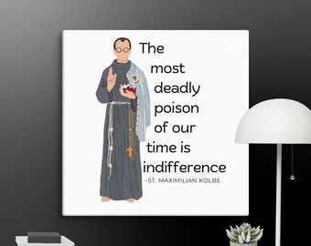 May include: A black and white illustration of a man wearing a robe and glasses. The text reads "The most deadly poison of our time is indifference -St. Maximilian Kolbe"