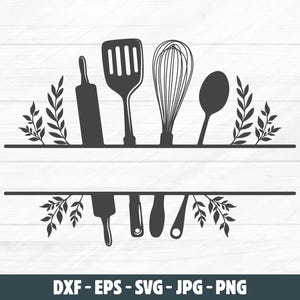 May include: A black and white graphic design featuring kitchen utensils: a rolling pin, spatula, whisk, and spoon. The design is framed by leafy branches and a horizontal line, with the text "DXF - EPS - SVG - JPG - PNG" at the bottom.