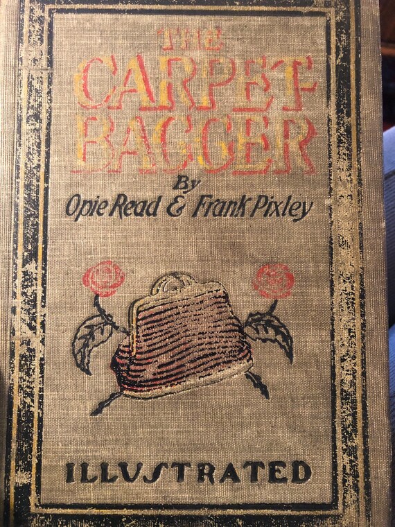 The Carpetbagger CarpetBagger 1899 Book Opie Read Etsy