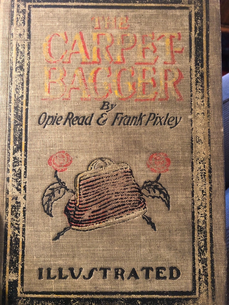 The Carpetbagger CarpetBagger 1899 Book Opie Read Etsy