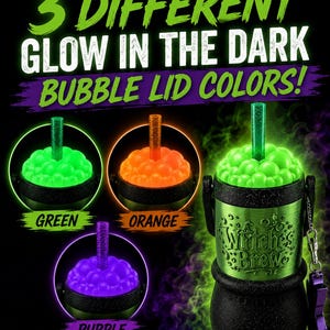 May include: A black cauldron-shaped tumbler with a metallic green band featuring the text Witches Brew. It includes a bubble-textured lid and a straw. The image displays three glow-in-the-dark lid color options: green, orange, and purple.