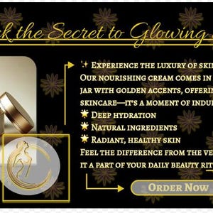 Może przedstawiać: Słoik z kremem do twarzy w kolorze złotym i białym z tekstem "Unlock the Secret to Glowing Skin" i "Order Now" na czarnym tle z złotymi wzorami kwiatowymi.