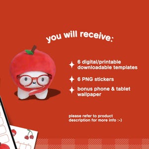 May include: A red apple plush toy wearing glasses with the text "you will receive:" above it. The text below the toy lists 6 digital/printable downloadable templates, 6 PNG stickers, bonus phone & tablet wallpaper, and "please refer to product description for more info:-)".