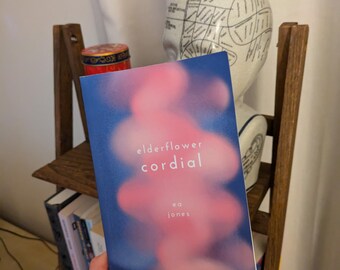 E A Jones - Elderflower Cordial - Poetry Collection
