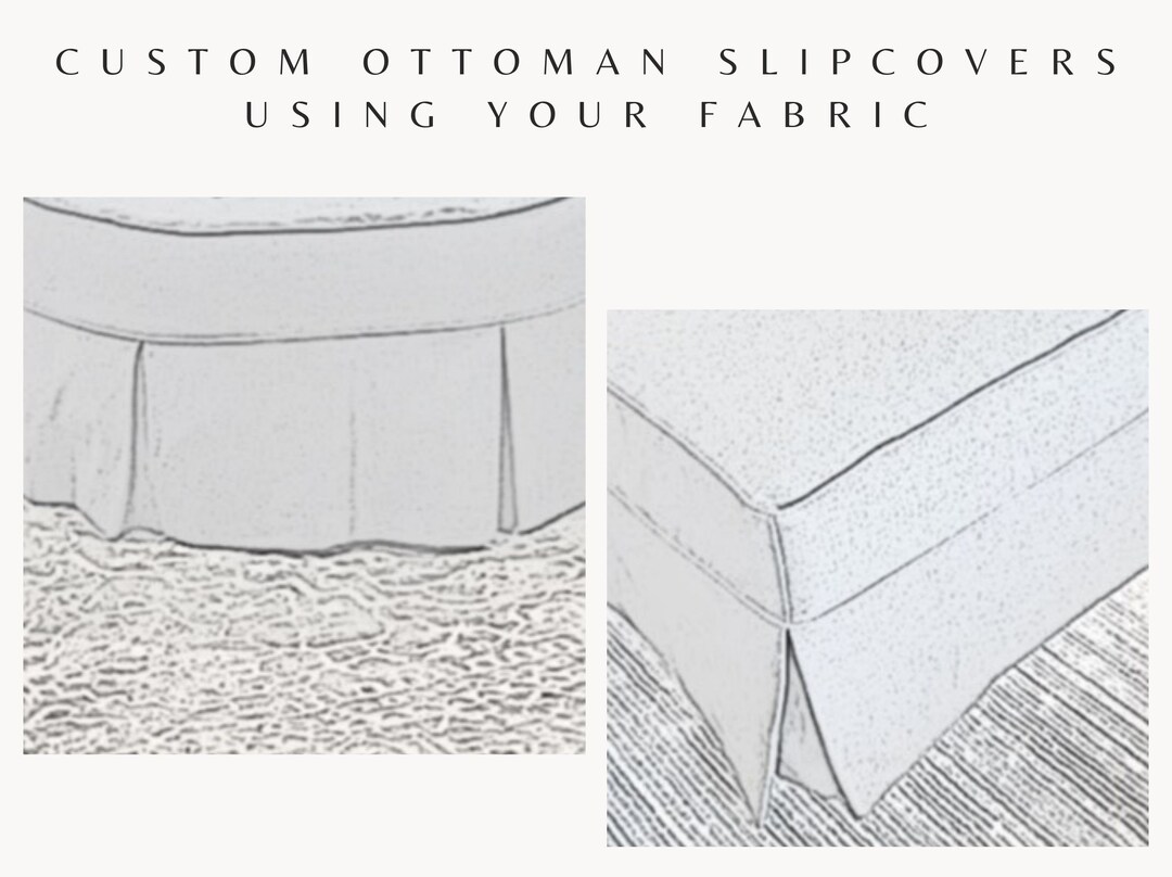 Custom Ottoman Slipcovers Using Your Fabric Etsy