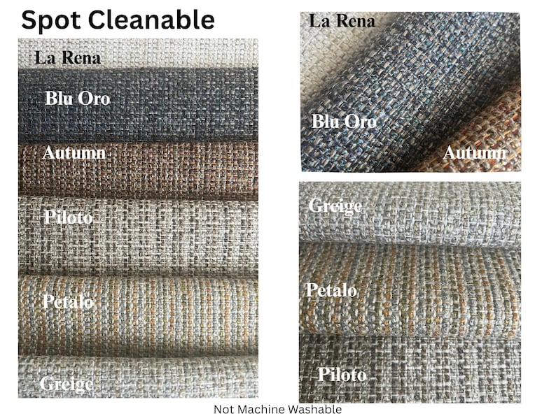May include: A collection of fabric swatches in various colors, including gray, blue, and brown. The swatches are labeled with names like "La Rena," "Blu Oro," and "Autumn." The text "Spot Cleanable" and "Not Machine Washable" are also visible.