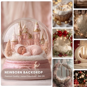 May include: A newborn baby in a pink outfit and hat sleeps inside a snow globe with a pink castle and gold accents. The snow globe sits on a pink glitter base with a deer figurine. The text "NEWBORN BACKDROP" is at the bottom.
