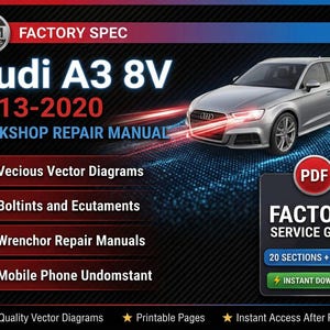 Puede incluir: Un manual de reparación de taller digital para el Audi A3 8V 2013-2020, con un gráfico de coche plateado, un icono de guía de servicio de fábrica en PDF y texto que enumera características como diagramas vectoriales, boltints y ecutaments.