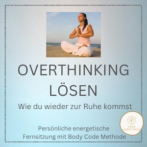 Overthinking lösen – Gedankenkreisen stoppen & innere Ruhe finden | Energetische Fernsitzung mit Body Code Methode.