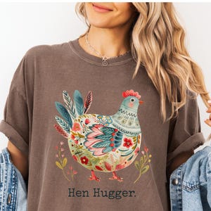 Hen Hugger Shirt Comfort Colors 1717 Folk Art Chicken Tee Chicken Lover Gift Backyard Chicken T Shirt Farm Life Floral Watercolor Graphic