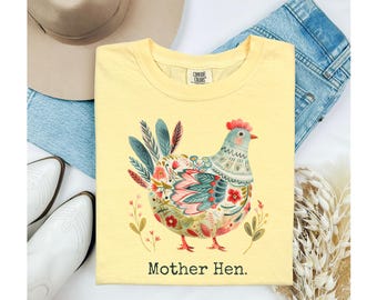Mother Hen Shirt Comfort Colors 1717 Chicken Mom Gift Folk Art Chicken Tee Floral Watercolor Graphic Backyard Coop Life Country Farm Shirt