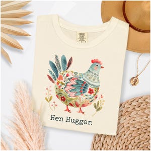Hen Hugger Shirt Comfort Colors 1717 Folk Art Chicken Tee Chicken Lover Gift Backyard Chicken T Shirt Farm Life Floral Watercolor Graphic