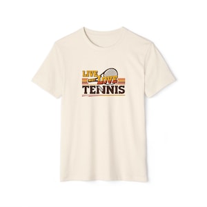 Live Love Tennis Unisex T-Shirt, Eco-Friendly Tee, Sportswear, Gift for Tennis - Tennis Player Tee, Tennis Lover Gift, Sustainable Tennis