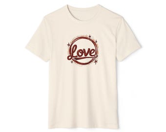 Love Themed Organic T-Shirt - Eco-Friendly Tee for Sustainable Fashion, Unisex Love Shirt, Recycled Shirt