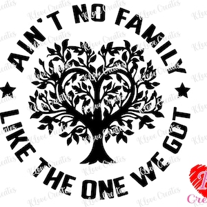 Ain't No Family Like The One We Got | Family PNG