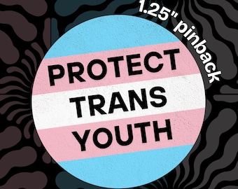 Protect Trans Youth Pin: Trans Flag Pinback (1.25" Round)