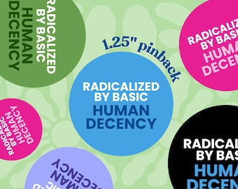geradicaliseerd door elementair menselijk fatsoen - badge protest en activist