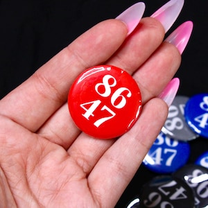 Botón anti-Trump 86 47: pin político de 1,25", insignia de Resist 45, accesorio de protesta antiautoritaria
