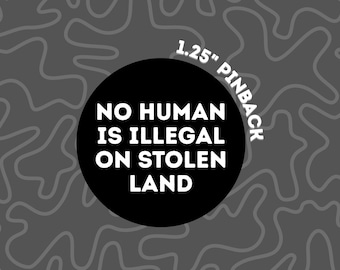 No Human Is Illegal Pinback Button – Pro-Immigrant Solidarity (1.25")